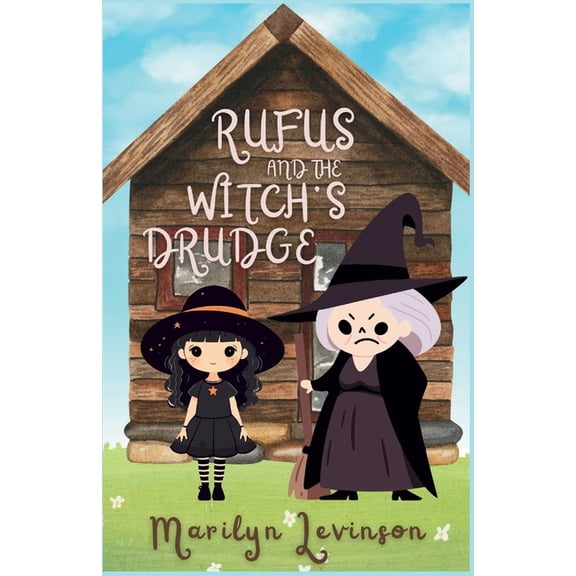 Rufus and Magic Rufus and the Witch's Drudge: Rufus and Magic, Book 2, (Paperback)