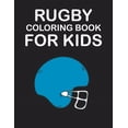 thumbnail image 1 of Rugby Coloring Book for Kids : original designs to color for rugby lovers, Creativity and Mindfulness, american Football Fans, rugby funs, Helmets, Uniforms, Presents For Sports Teachers (Paperback), 1 of 1