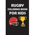 thumbnail image 1 of Rugby Coloring Book for Kids : original designs to color for rugby lovers, Creativity and Mindfulness, american Football Fans, rugby funs, Helmets, Uniforms, Presents For Sports Teachers (Paperback), 1 of 1