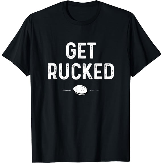 Rugby Fan Gifts: Get Rucked Rugby T-Shirt