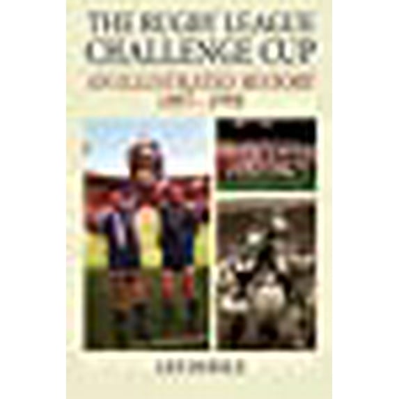 Rugby League Challenge Cup: an Illustrated History 1897-1998