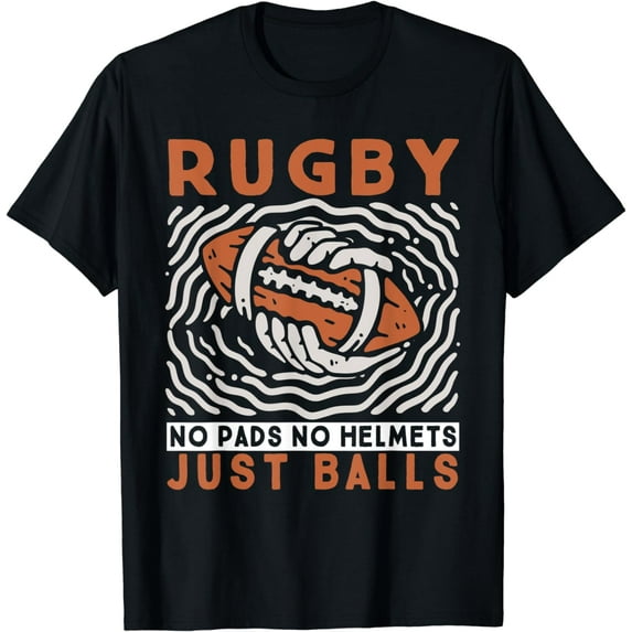 Rugby No Pads No Helmets Just Balls Funny Rugby Lover T-Shirt