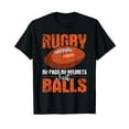 thumbnail image 1 of Rugby No Pads No Helmets Just Balls - Rugby Player Coach T-Shirt, 1 of 5