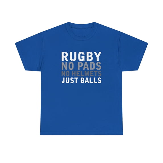 Rugby No Pads No Helmets No Excuses Just Balls Shirt, Rugby Gift - ID: 1906