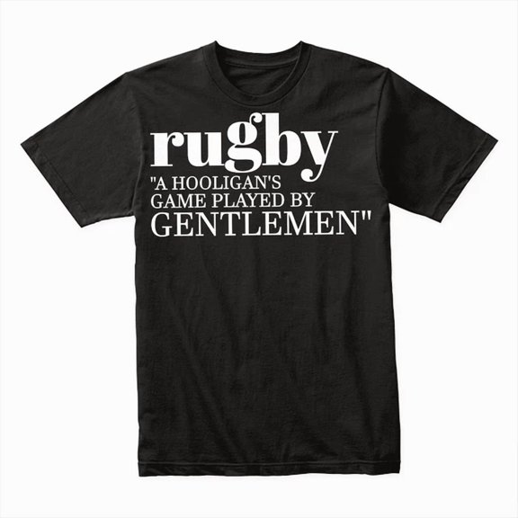 Rugby T-Shirt A Hooligans Game Played By Gentlemen, Funny Sports Tee Gift