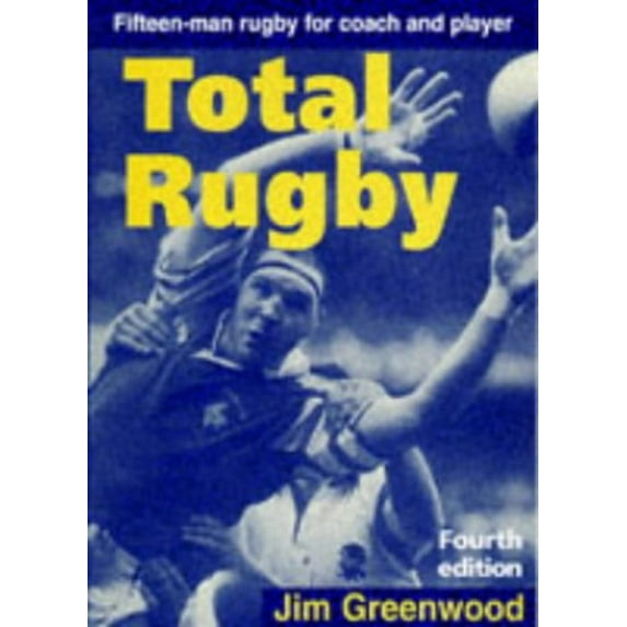 Pre-Owned Rugby: Total Rugby : Fifteen-Man Rugby for Coach and Player (Edition 4) (Paperback)