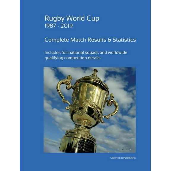Rugby World Cup 1987 - 2019: Complete Results and Statistics, (Paperback)
