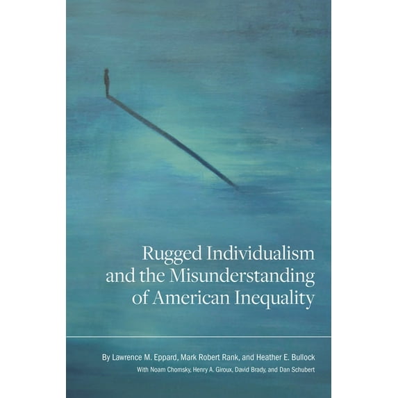 Rugged Individualism and the Misunderstanding of American Inequality, (Hardcover)