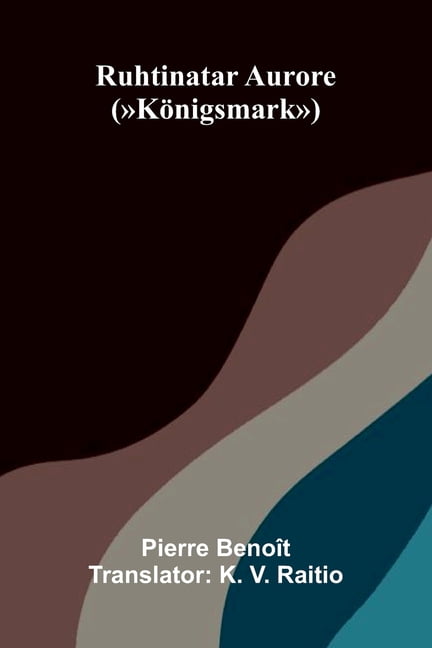 Ruhtinatar Aurore: (KÃ¶nigsmark), (Paperback)