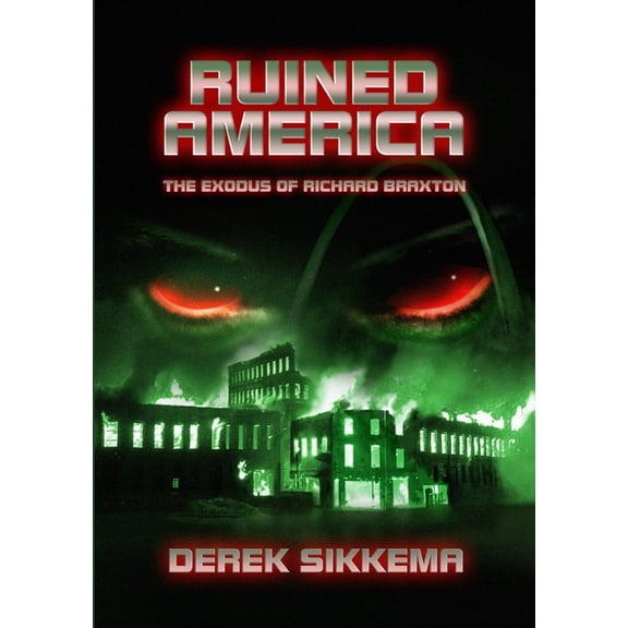 Ruined America: The Exodus of Richard Braxton, (Paperback)