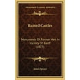 thumbnail image 1 of Ruined Castles : Monuments Of Former Men In Vicinity Of Banff (1873) (Hardcover), 1 of 1