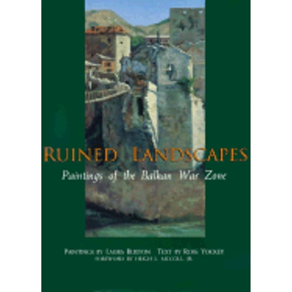Pre-Owned Ruined Landscapes: Paintings of the Balkan War Zone (Hardcover) 0895872250 9780895872258