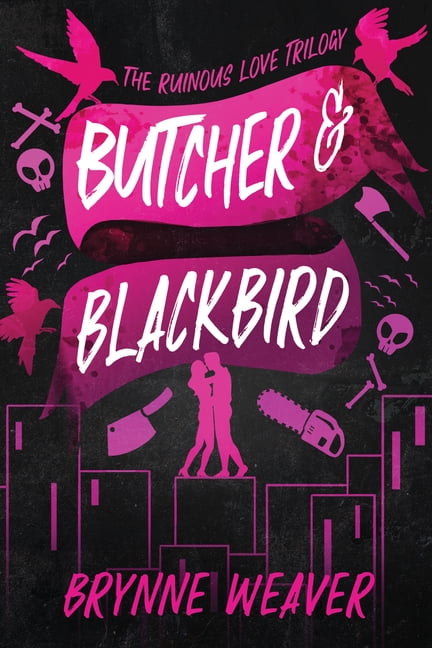 Ruinous Love Trilogy: Butcher & Blackbird: The Ruinous Love Trilogy ...