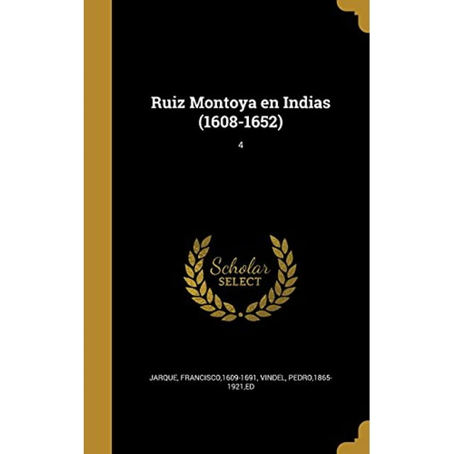 Ruiz Montoya en Indias (1608-1652); 4 (Hardcover)
