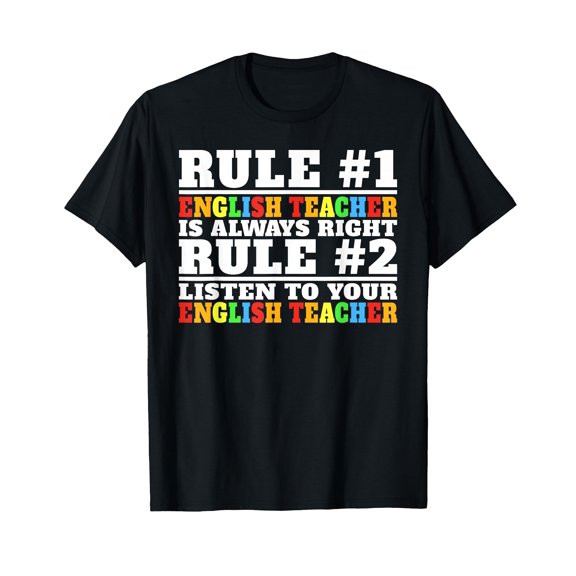 Rule 1 English Teacher is always right funny English Teacher T-Shirt