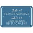 thumbnail image 1 of Rule #1 The Boss is Always Right Rule #2 When the Boss is Wrong Sign, 1 of 1