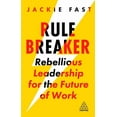thumbnail image 1 of Rule Breaker: Rebellious Leadership for the Future of Work, (Paperback), 1 of 1
