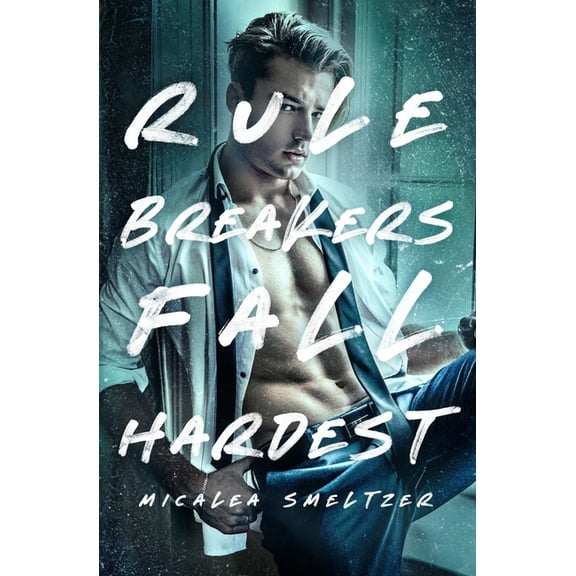 Rule Breakers Fall Hardest, (Paperback)