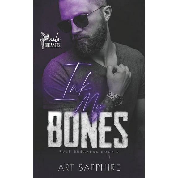 Rule Breakers: Ink My Bones: A MM Romance (Rule Breakers Book 2) (Paperback)