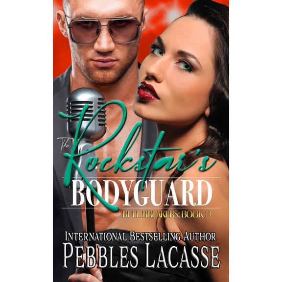 Rule Breakers Rule Breakers: The Rockstar's Bodyguard, Book 3, (Paperback)
