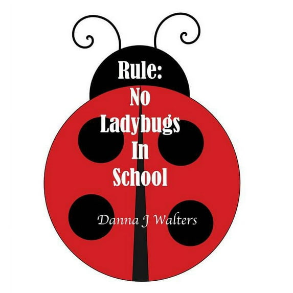 Rule: No Ladybugs In School, (Hardcover)