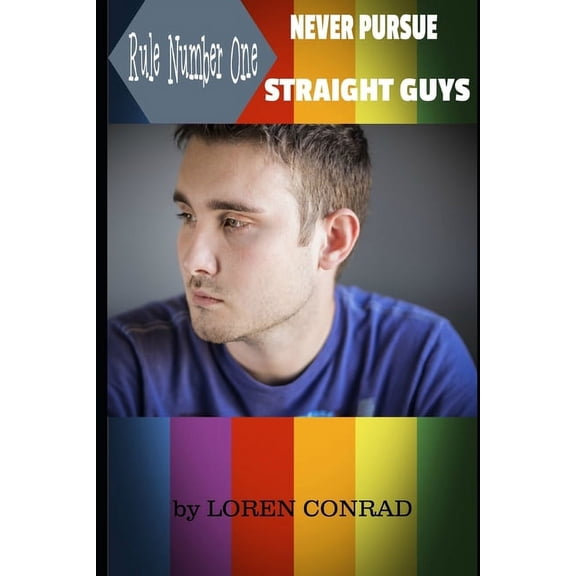 Rule Number One: Never Pursue Straight Guys, (Paperback)