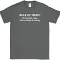 thumbnail image 1 of Rule Of Math T-Shirt Funny mathematician Humor Teacher School College Tee - Charcoal, 2XL, 1 of 1