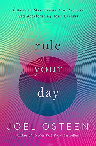 Pre-Owned Rule Your Day: 6 Keys to Maximizing Your Success and Accelerating Your Dreams (Hardcover) by Joel Osteen