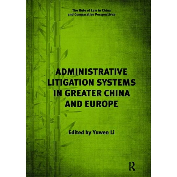 Rule of Law in China and Comparative Per Administrative Litigation Systems in Greater China and Europe, (Paperback)