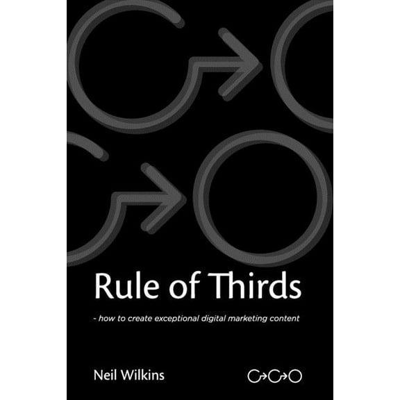 Rule of Thirds: How to create exceptional digital content (Paperback)