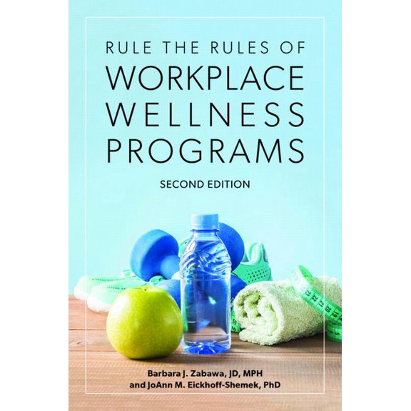 Rule the Rules of Workplace Wellness Programs, Second Edition, (Paperback)