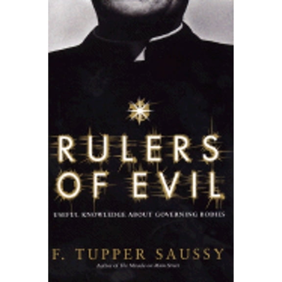 Pre-Owned Rulers of Evil: Useful Knowledge about Governing Bodies, 9780066210834, 0066210836, Hardcover, 1st HarperCollins Ed edition