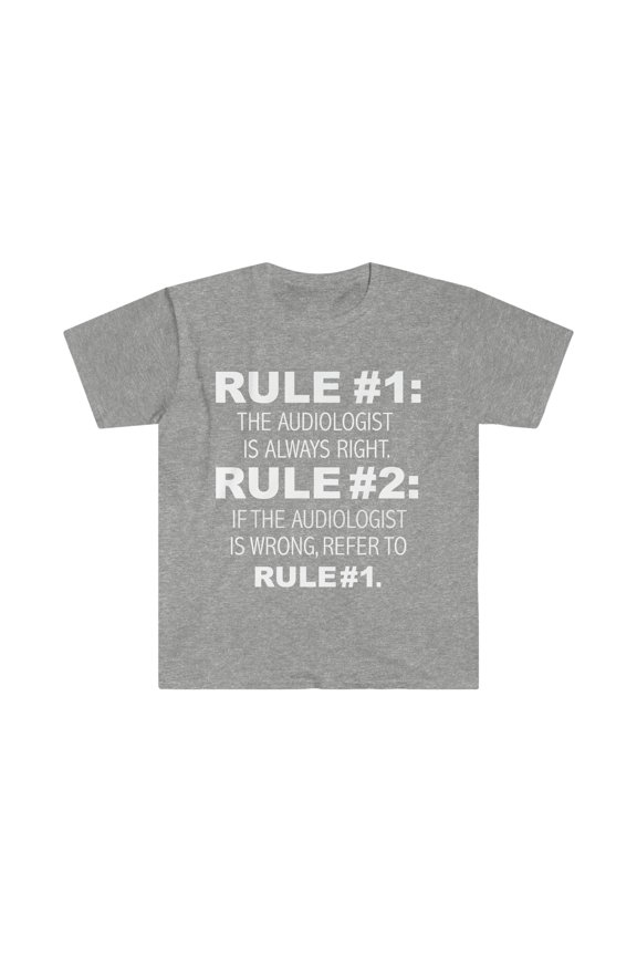 Rules Audiologist is always right Audiology Unisex T-shirt S-3XL