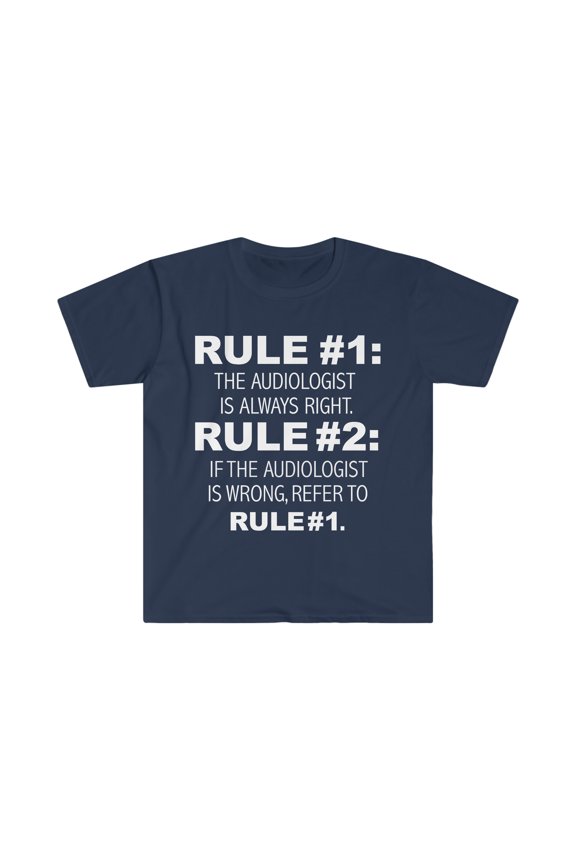 Rules Audiologist is always right Audiology Unisex T-shirt S-3XL