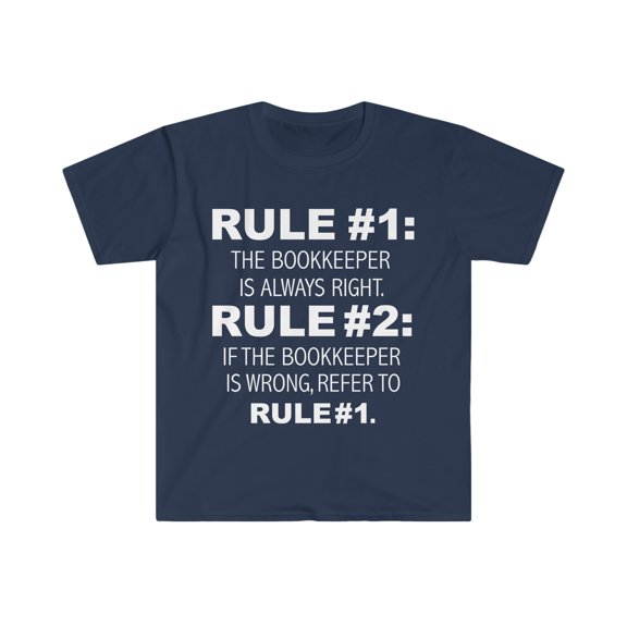 Rules Bookkeeper is always right Bookkeepers Unisex T-shirt S-3XL