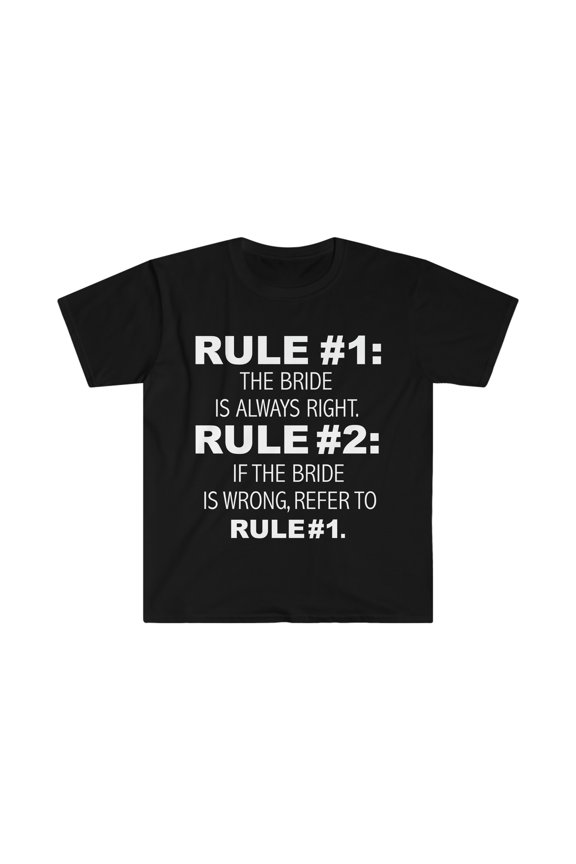 Rules Bride is always right Bridezilla Wedding Unisex T-shirt S-3XL