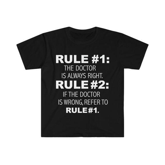 Rules Doctor is always right Medical School Unisex T-shirt S-3XL