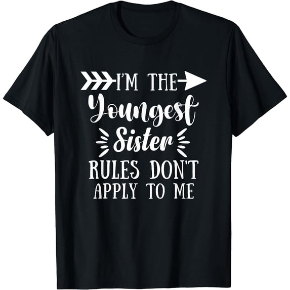 Rules Don't Apply To Me Youngest Sister 3 Sisters Matching T-Shirt Black 4X-Large