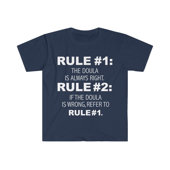 Rules Doula is always right Doulas Unisex T-shirt S-3XL