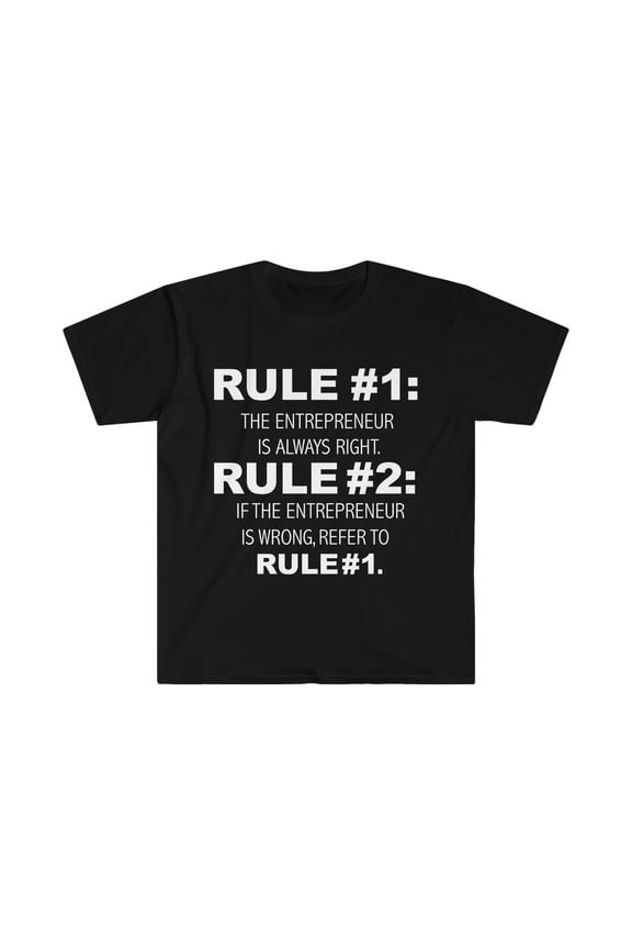 Rules Entrepreneur always right Boss CEO Unisex T-shirt S-3XL