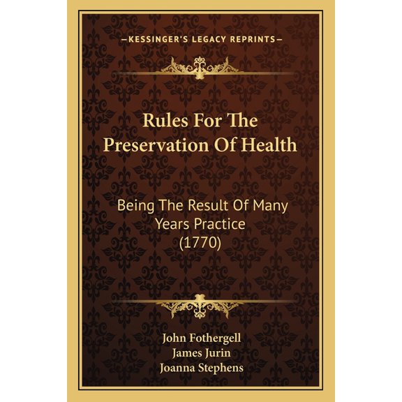 Rules For The Preservation Of Health : Being The Result Of Many Years Practice (1770) (Paperback)