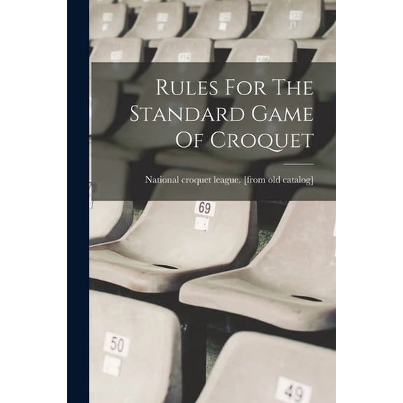 Rules For The Standard Game Of Croquet, (Paperback)