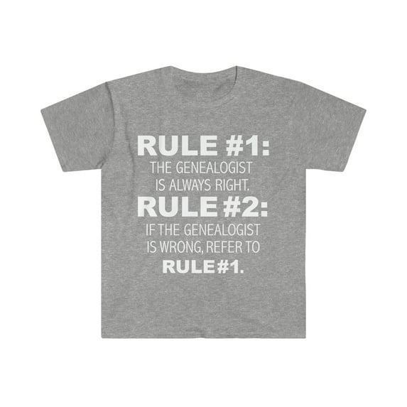 Rules Genealogist is always right Genealogy Unisex T-shirt S-3XL