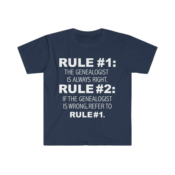 Rules Genealogist is always right Genealogy Unisex T-shirt S-3XL