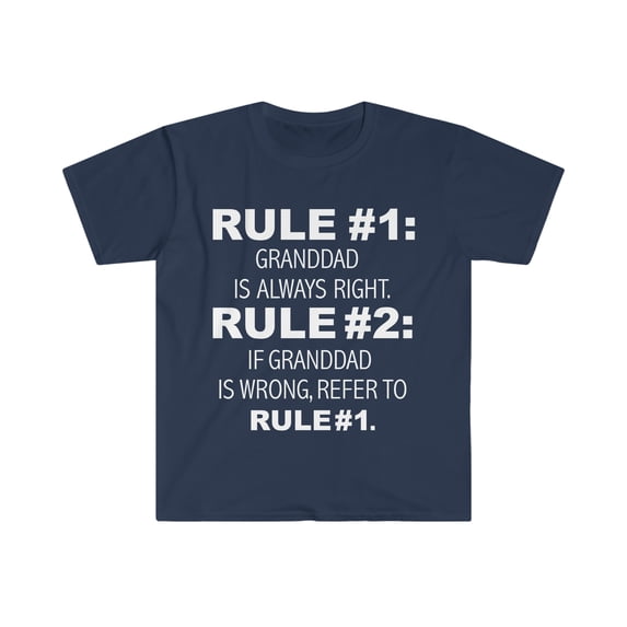 Rules Granddad is always right Grandpa never wrong Unisex T-shirt S-3XL