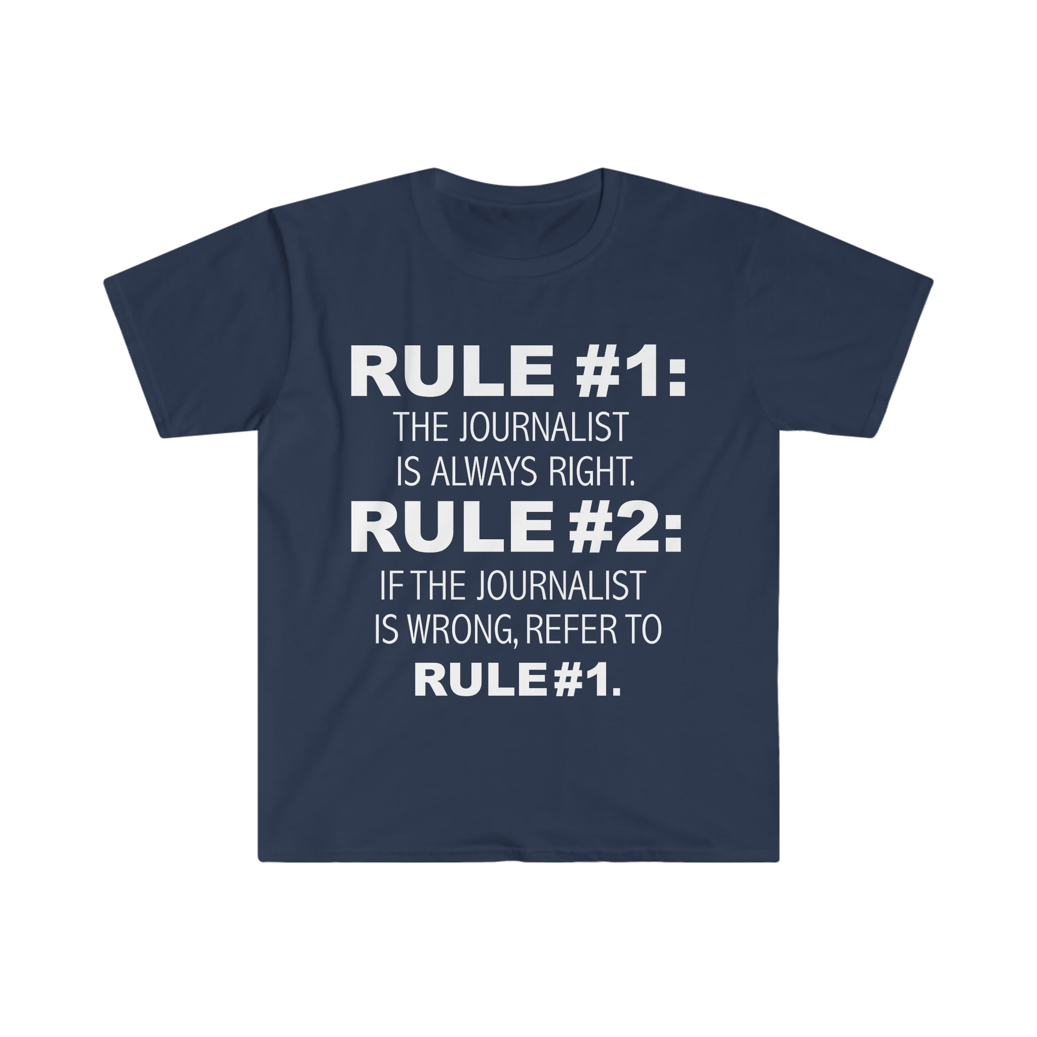 The Journalist Is Always Right T-Shirt The Journalist Is Always Right T-Shirt