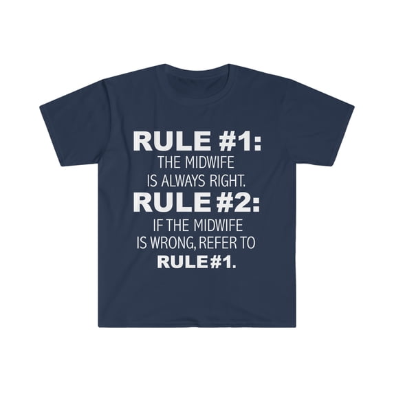 Rules Midwife is always right Midwives never wrong Unisex T-shirt S-3XL