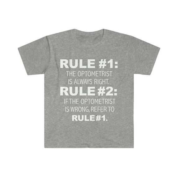 Rules Optometrist is always right Optometrist Unisex T-shirt S-3XL