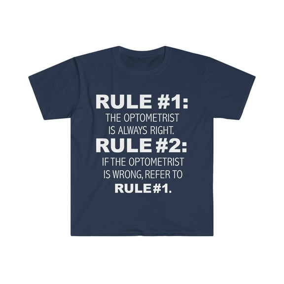 Rules Optometrist is always right Optometrist Unisex T-shirt S-3XL