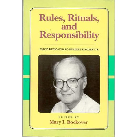 Pre-Owned Rules, Rituals and Responsibility: Essays Dedicated to Herbert Fingarette (Paperback 9780812691658) by Mary Bockover
